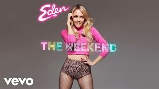 Eden xo  The Weekend Audio [upl. by Annazus]