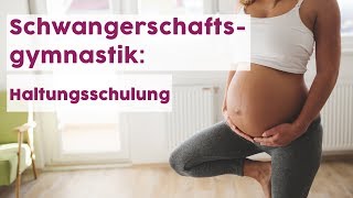 Schwangerschaftsgymnastik Haltungsschulung [upl. by Greyson]