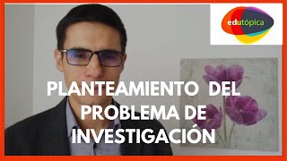 CÓMO ELABORAR EL PLANTEAMIENTO DEL PROBLEMA InvestigaciónEducativa [upl. by Epuladaugairam]