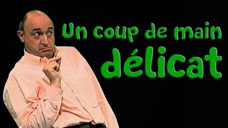 Un coup de main délicat [upl. by Eidna]