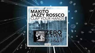 Makito ft Jazzy Rossco  Clap Your Hands Original Mix [upl. by Euqirrne]