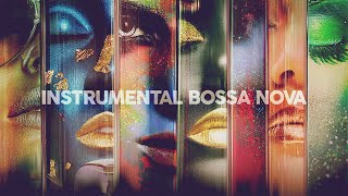 Instrumental Bossa Nova  Cool Music [upl. by Enywad]