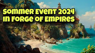 Sommer Event 2024 in Forge of Empires [upl. by Airdnekal]