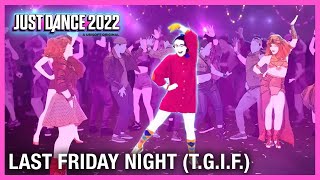 Just Dance 2022 Last Friday Night TGIF by Katy Perry  Official Track Gameplay US [upl. by Aubry241]