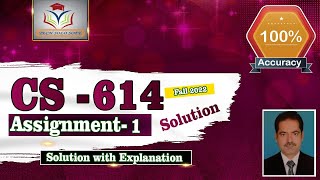 CS614 Assignment 1 Solution Fall 2022  CS614 Assignment No 01 Solution Fall 22 by Sohail [upl. by Ahsikym]