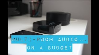 How To Do Multiroom Wireless Audio On A Budget Under £100 [upl. by Audrit]