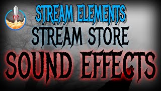 StreamElements Stream Store Sound Effects Setup [upl. by Eatnoed]