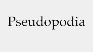 How to Pronounce Pseudopodia [upl. by Devi]