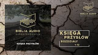 BIBLIA AUDIO superprodukcja  24 Księga Przysłów  rozdziały 112  Stary Testament [upl. by Aneres124]