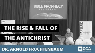 S3  THE RISE amp FALL OF THE ANTICHRIST  DR ARNOLD FRUCHTENBAUM  Calvary Chapel UK [upl. by Purdum826]