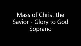 Mass of Christ the Savior Glory to God Soprano [upl. by Yelrebma]