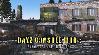 DAYZ CONSOLE MOD Bennetts Armory Store [upl. by Anaert]