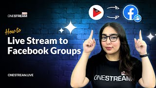 How to Live Stream to Facebook Groups with OneStream Live in 2024 [upl. by Boru]