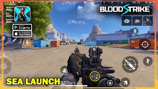 Blood Strike SEA Launch Gameplay Android iOS [upl. by Eenaj]