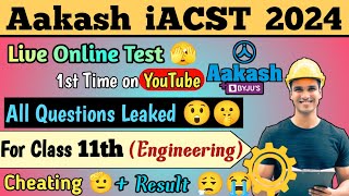 Question Paper Leaked  Aakash iACST 2024 Class 10th Going to 11th Engineering  Live Online Test [upl. by Aicenav]