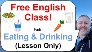 Lets Learn English Topic Eating amp Drinking 🥕🥤🥗 Lesson Only [upl. by Avrenim]