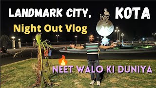 Landmark City KOTA Hostel Area Night out Vlog  Akhilesh Dixit [upl. by Ecnerewal359]