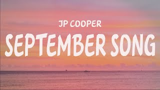 JP Cooper  September Song  Lyrics [upl. by Eymaj]