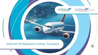 EASA Part 147 Regulatory Training  Foundation Online Course Introduction  Sofema Online [upl. by Yrret]