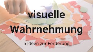 Visuelle Wahrnehmung bei Kindern  5 Ideen zur Förderung [upl. by Perkoff]