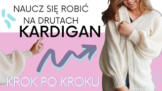 Jak zrobić KARDIGAN na drutach  KROK PO KROKU  dla początkujących [upl. by Iorgo196]