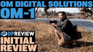 OM System OM1 Initial Review [upl. by Ramsdell]