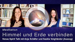 Meditation quotHimmel und Erde verbindenquot Auszug Venus Spirit Talk 31721 [upl. by Hana991]