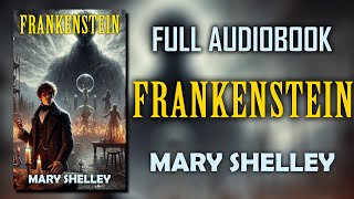 quotFrankensteinquot by Mary Shelley  Full Audioboook [upl. by Loughlin822]