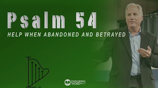 Psalm 54  Help When Abandoned and Betrayed [upl. by Kentigera]