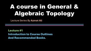 General and Algebraic Topology Overview  Course Outline and Reference Books [upl. by Berhley417]