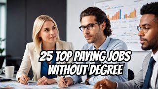 25 Top Paying Jobs Without a Degree [upl. by Murielle]