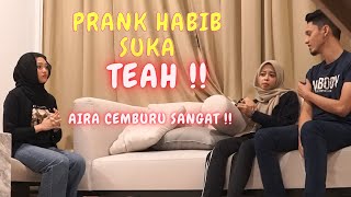 HABIB SUKA TEAH   PRANK AIRA CEMBURU SANGAT [upl. by Oflodur]