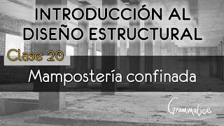 Introducción al diseño estructural  Clase 20  Mampostería confinada [upl. by Laekcim]