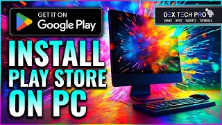 Learn to Install Google Play Store on PC Less Than 2 Minutes [upl. by Ahsito]