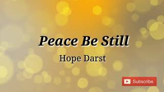 Peace Be Still  Hope Darst  Lyrics [upl. by Annal662]