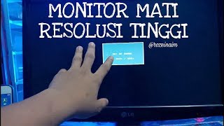 CARA MENGATASI LAYAR MONITOR MATI KETIKA RESOLUSI TINGGI [upl. by Huberto]