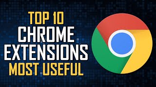 Top 10 Most Useful Chrome Extensions Everybody Should Know [upl. by Attej]