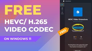 Install Activate FREE HEVC h265 Codec in Windows 11 [upl. by Trebleda71]