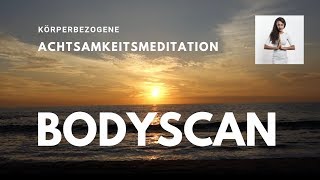 Bodyscan  Eine körperbezogene Achtsamkeitsmeditation 10 Minuten [upl. by Navad35]