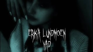 Erika Lundmoen  yad  slowed [upl. by Herc]