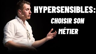 Hypersensibles Quels sont les Métiers les plus Adaptés  3 Grands Domaines Conseillés [upl. by Yruam]