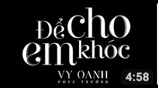 ĐỂ CHO EM KHÓC OFFICIAL MV FULL  VY OANH [upl. by Broeker]