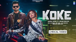 Koke Lyrical Video Shipra Goyal  Arjan Dhillon  Dr Zeus  Latest Song 2021  Blue Beat Studios [upl. by Nysilla]