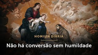 Homilia Diária  Não há conversão sem humildade Segundafeira da 3ª Semana da Quaresma [upl. by Wendie730]