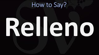 How to Pronounce Relleno CORRECTLY [upl. by Nnylrebma634]