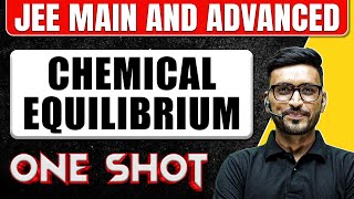 CHEMICAL EQUILIBRIUM in One Shot All Concepts amp PYQs Covered  JEE Main amp Advanced [upl. by Eleon810]