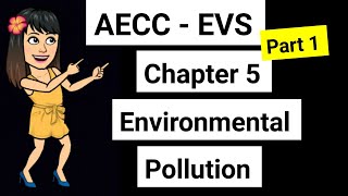 AECC  EVS Chapter 5 Environmental Pollution Part1  DU AECC EVS  Bhavana Bisht [upl. by Noiwtna]