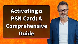 Activating a PSN Card A Comprehensive Guide [upl. by Hedveh]