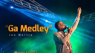 Ga Medley JOE METTLE Part 1 [upl. by Hteik]