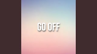 Go Off [upl. by Barina]